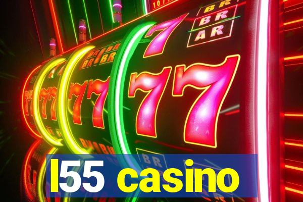 l55 casino